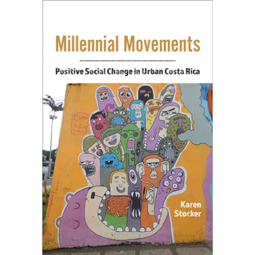 Millennial Movements: Positive Social Change in Urban Costa Rica - Paperback