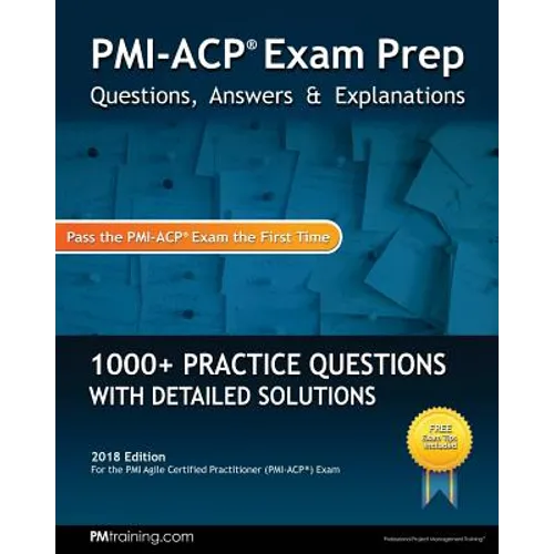 PMI-ACP Exam Prep: Questions, Answers, & Explanations - Paperback