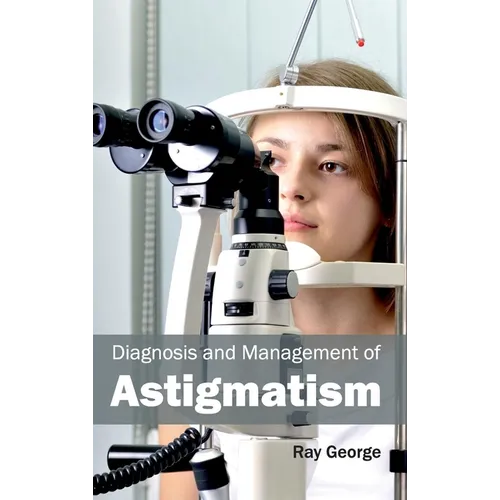 Diagnosis and Management of Astigmatism - Hardcover