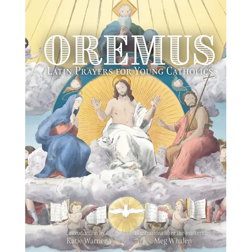 Oremus: Latin Prayers for Young Catholics - Hardcover