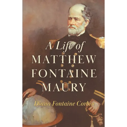 A Life of Matthew Fontaine Maury;The Father of Modern Oceanography - Paperback