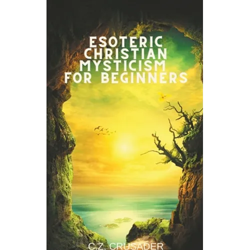 Esoteric Christian Mysticism for Beginners - Paperback