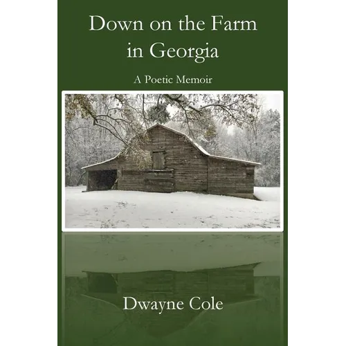 Down on the Farm in Georgia: A Poetic Memoir - Paperback