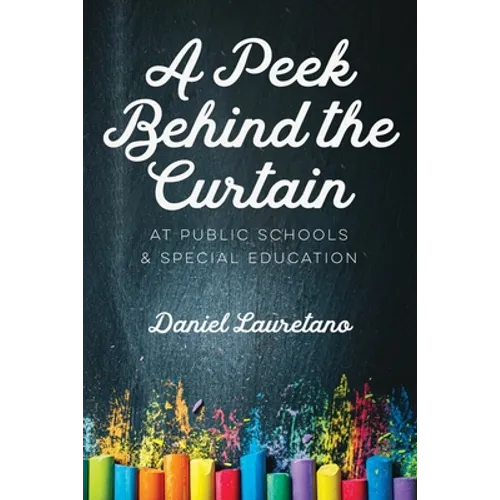 A Peek Behind the Curtain at Public Schools and Special Education - Paperback