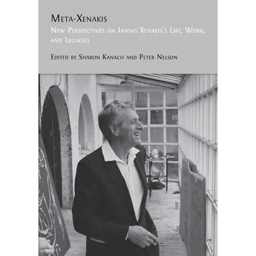 Meta-Xenakis: New Perspectives on Iannis Xenakis's Life, Work, and Legacies - Paperback