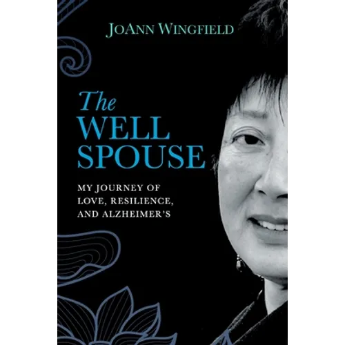 The Well Spouse: My Journey of Love, Resilience, and Alzheimer's - Paperback
