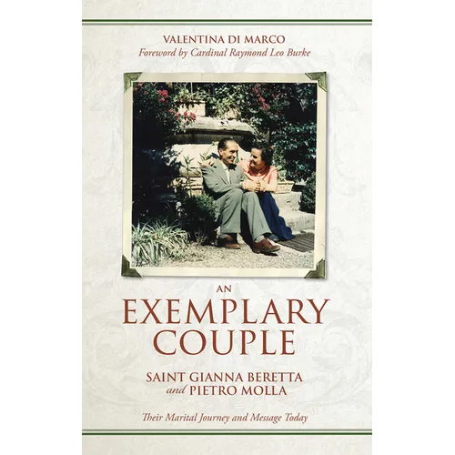 An Exemplary Couple: Saint Gianna Beretta and Pietro Molla Their Marital Journey and Message Today - Hardcover
