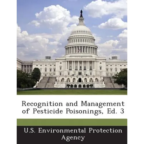 Recognition and Management of Pesticide Poisonings, Ed. 3 - Paperback