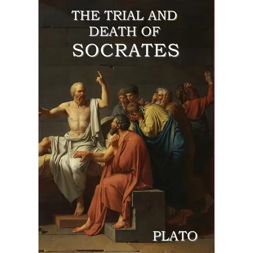 The Trial and Death of Socrates - Hardcover