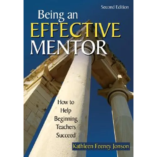 Being an Effective Mentor: How to Help Beginning Teachers Succeed - Paperback