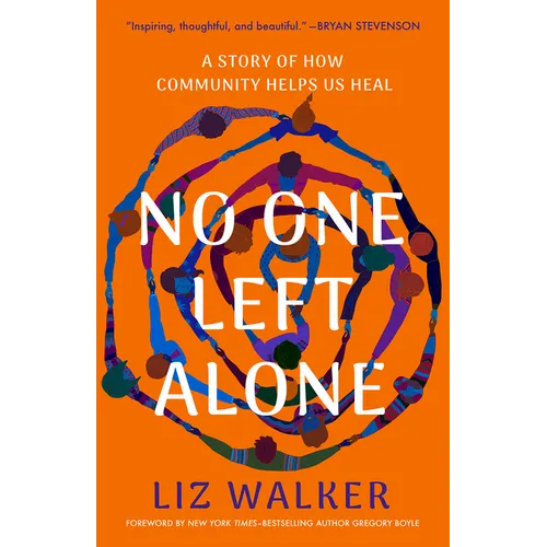No One Left Alone: A Story of How Community Helps Us Heal - Hardcover