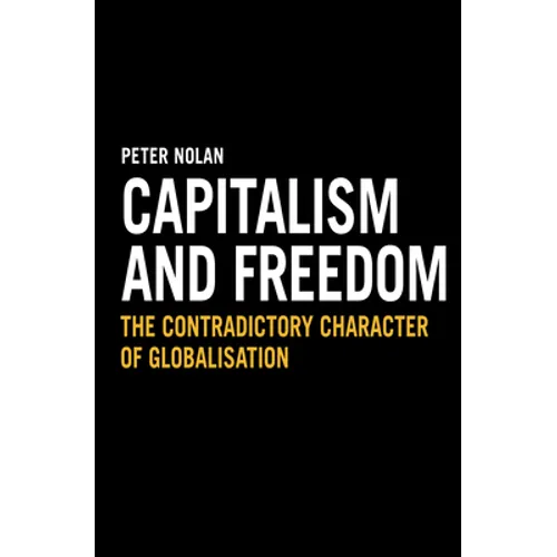 Capitalism and Freedom: The Contradictory Character of Globalisation - Paperback