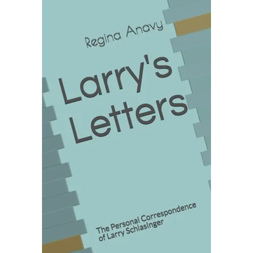 Larry's Letters: The Personal Correspondence of Larry Schlasinger - Paperback