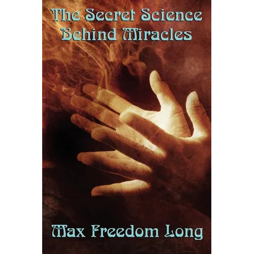 The Secret Science Behind Miracles - Paperback