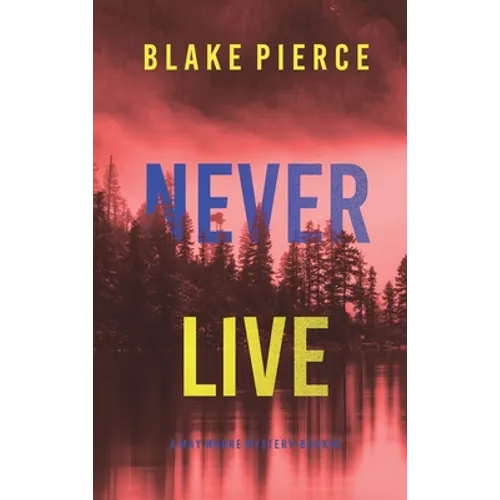 Never Live (A May Moore Suspense Thriller-Book 3) - Hardcover