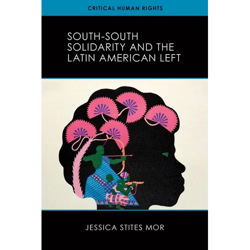 South-South Solidarity and the Latin American Left - Hardcover