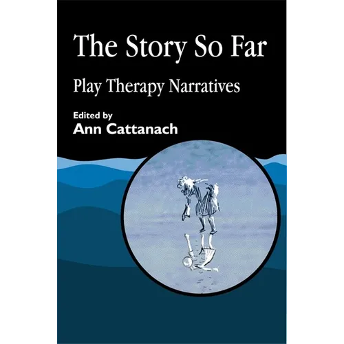 Story So Far: Play Therapy Narratives - Paperback