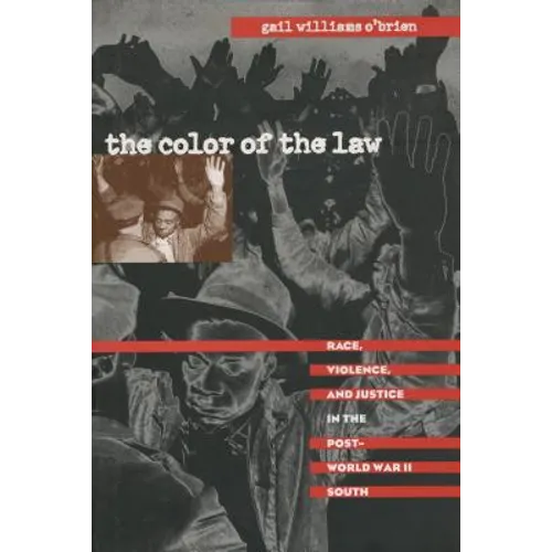 The Color of the Law: Race, Violence, and Justice in the Post-World War II South - Paperback