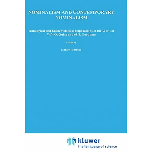 Nominalism and Contemporary Nominalism: Ontological and Epistemological Implications of the Work of W.V.O. Quine and of N. Goodman - Hardcover