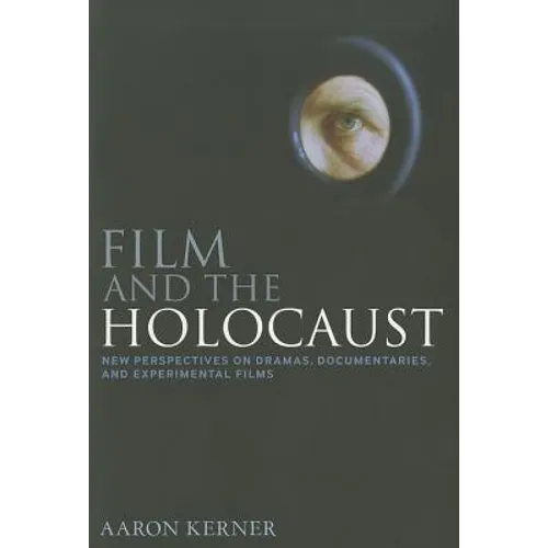 Film and the Holocaust: New Perspectives on Dramas, Documentaries, and Experimental Films - Paperback