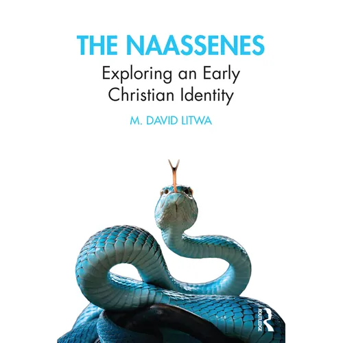 The Naassenes: Exploring an Early Christian Identity - Paperback