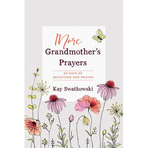 More Grandmother's Prayers: 60 Days of Devotions and Prayer - Paperback