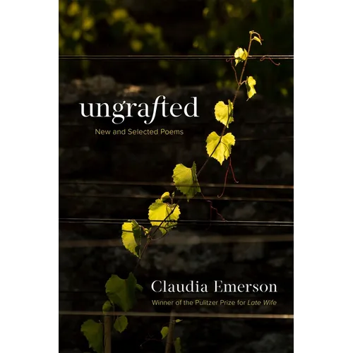 Ungrafted: New and Selected Poems - Hardcover