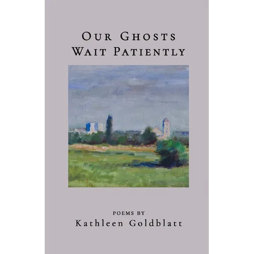 Our Ghosts Wait Patiently - Paperback