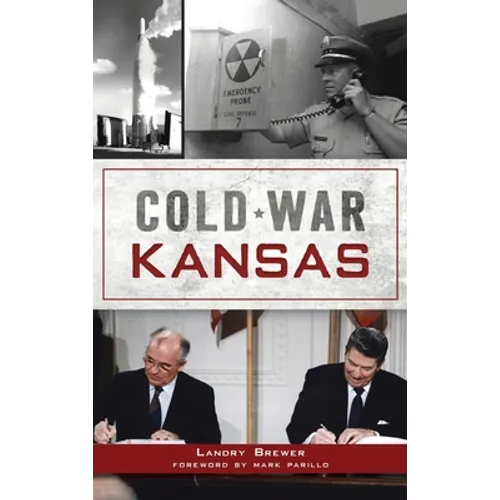 Cold War Kansas - Hardcover