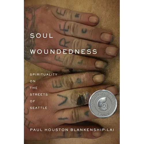 Soul Woundedness: Spirituality on the Streets of Seattle - Hardcover