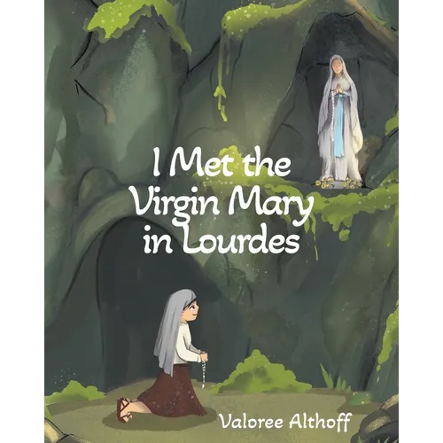 I Met the Virgin Mary in Lourdes - Paperback