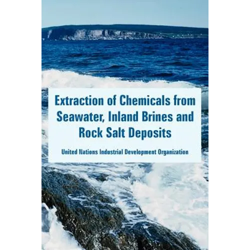 Extraction of Chemicals from Seawater, Inland Brines and Rock Salt Deposits - Paperback