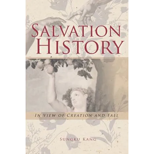 Salvation History: In View of Creation and Fall - Paperback