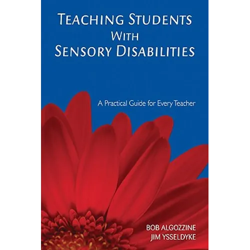 Teaching Students with Sensory Disabilities: A Practical Guide for Every Teacher - Paperback
