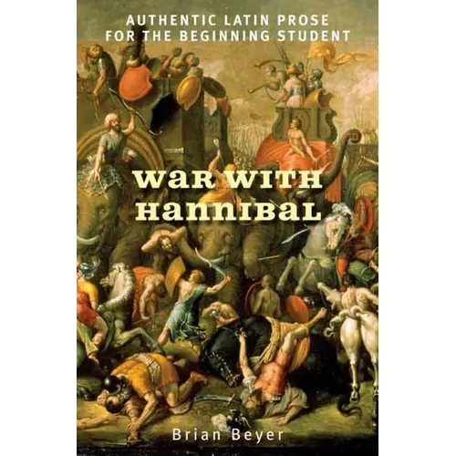 War with Hannibal: Authentic Latin Prose for the Beginning Student - Paperback