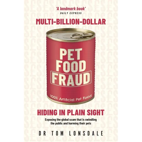 Multi-Billion-Dollar Pet Food Fraud: Hiding in Plain Sight - Paperback