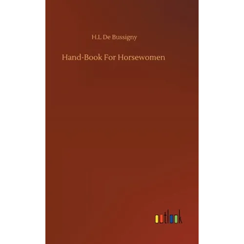 Hand-Book For Horsewomen - Hardcover