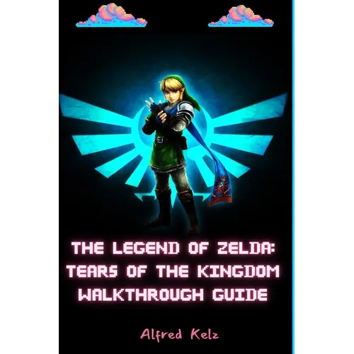 The Legend of Zelda: Tears of the Kingdom Walkthrough Guide - Paperback
