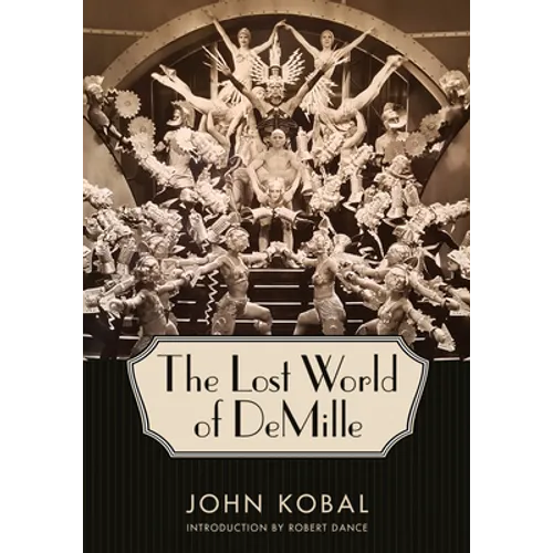 The Lost World of DeMille - Hardcover