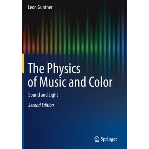 The Physics of Music and Color: Sound and Light - Paperback