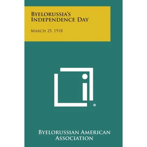 Byelorussia's Independence Day: March 25, 1918 - Paperback