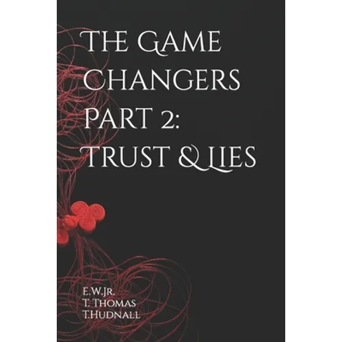 The Game Changers Part 2: Trust & Lies - Paperback