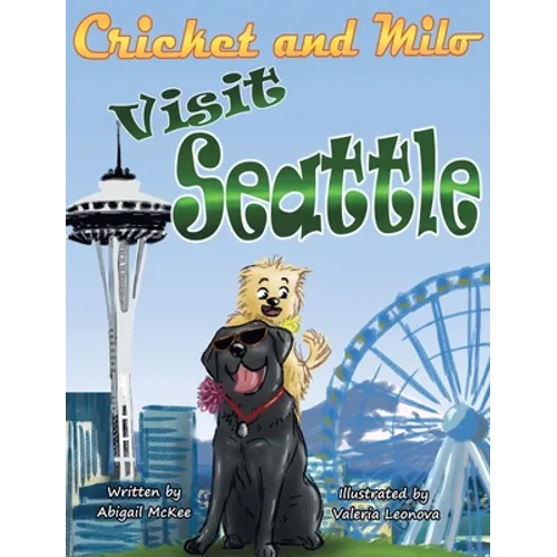 Cricket and Milo Visit Seattle - Hardcover