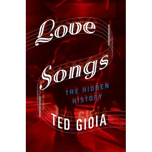 Love Songs: The Hidden History - Paperback