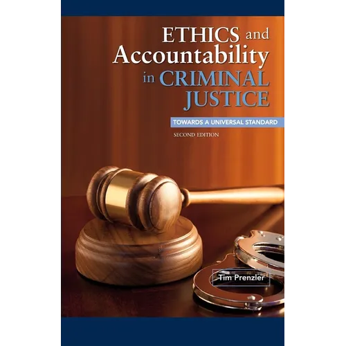 Ethics and Accountability in Criminal Justice: Towards a Universal Standard - Second Edition - Paperback