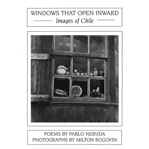 Windows That Open Inward: Images of Chile - Paperback