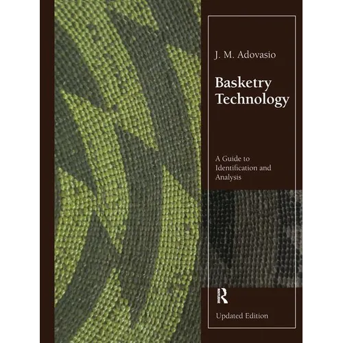 Basketry Technology: A Guide to Identification and Analysis, Updated Edition - Paperback