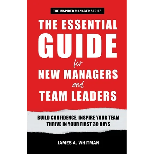 The Essential Guide for New Managers and Team Leaders - Paperback