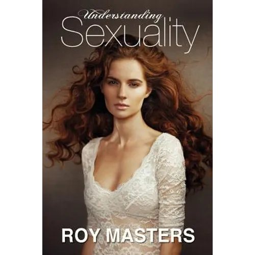 Understanding Sexuality: The Mystery of Our Lost Identities - Paperback