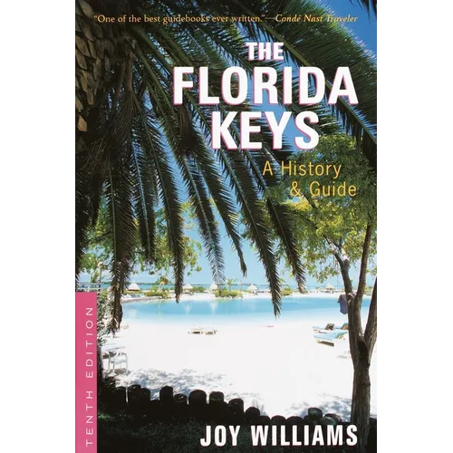 The Florida Keys: A History & Guide Tenth Edition - Paperback
